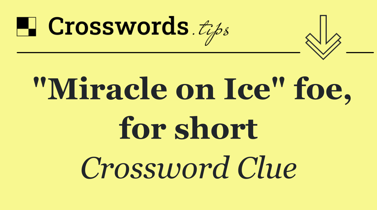 "Miracle on Ice" foe, for short