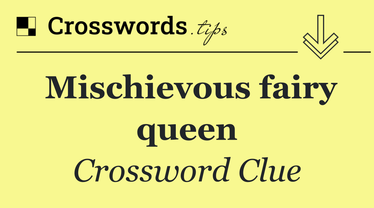 Mischievous fairy queen