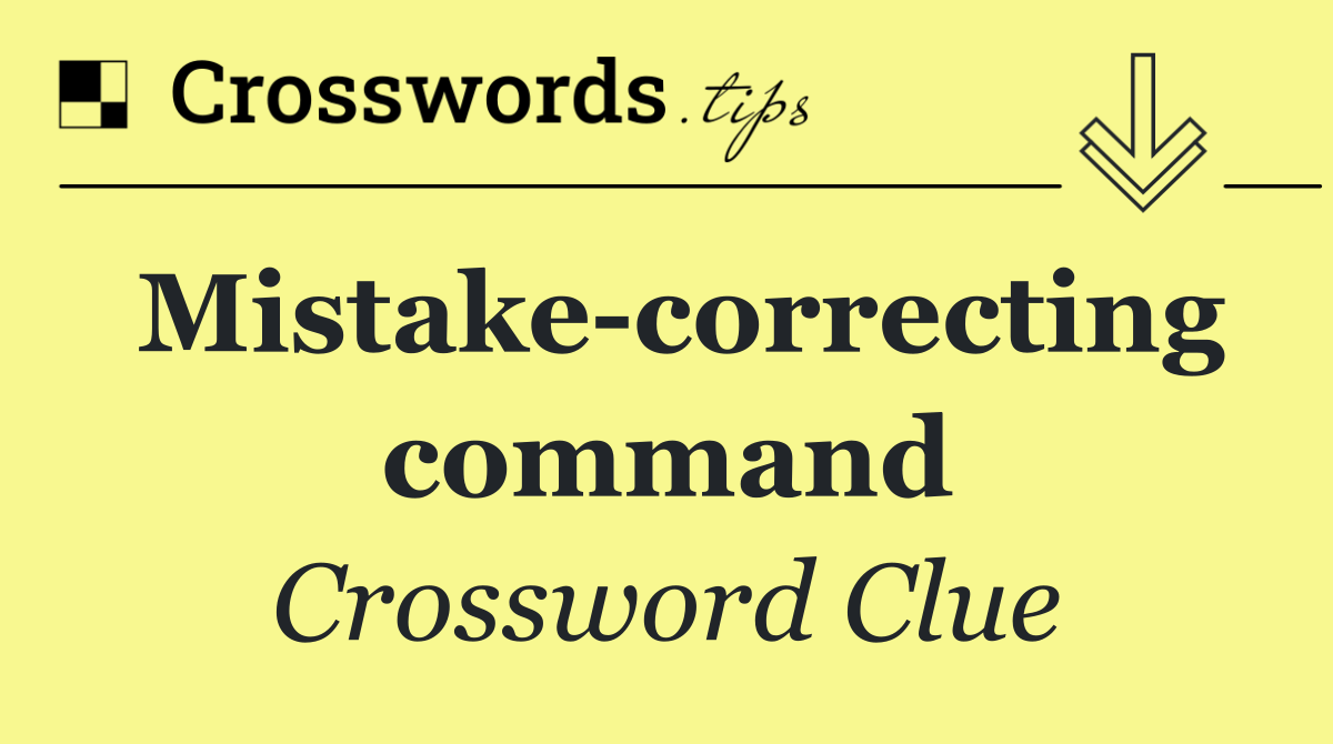 Mistake correcting command