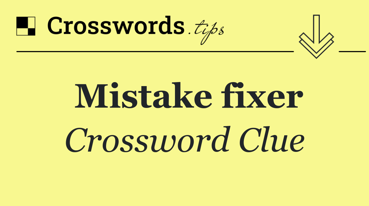 Mistake fixer