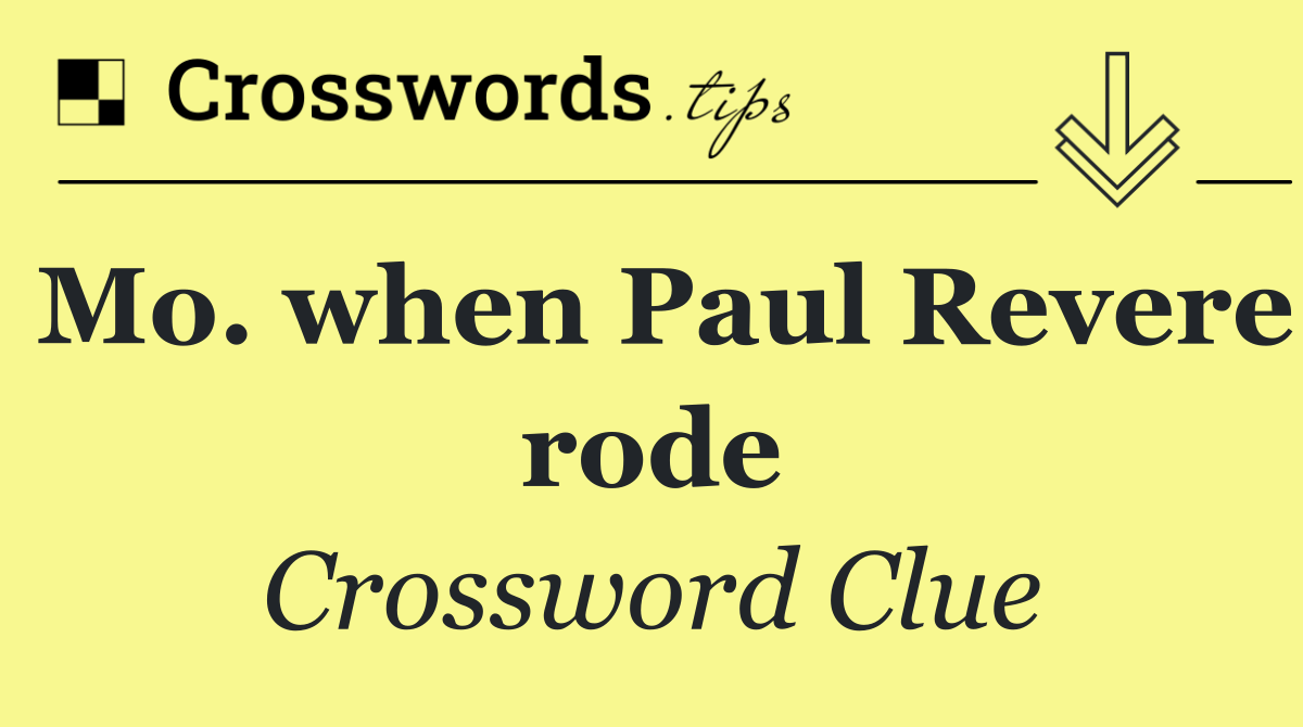 Mo. when Paul Revere rode