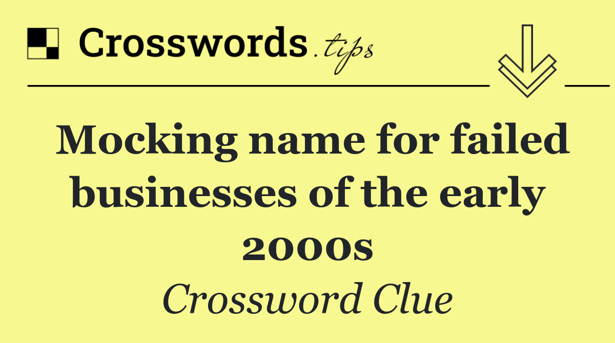 Mocking name for failed businesses of the early 2000s
