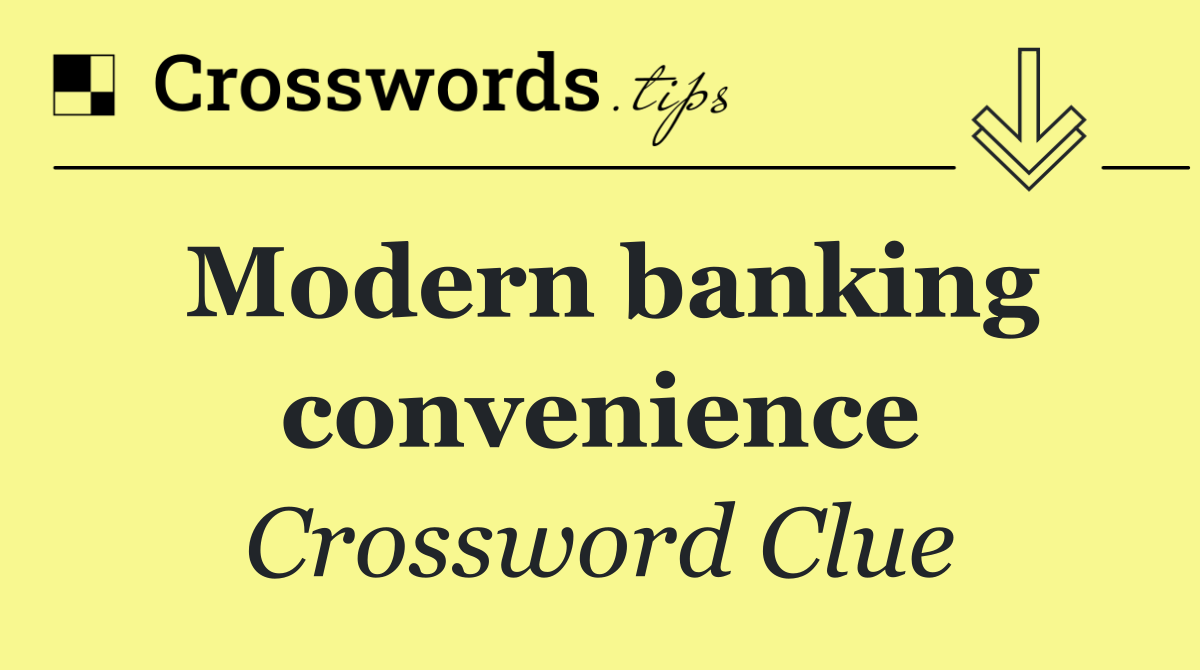 Modern banking convenience