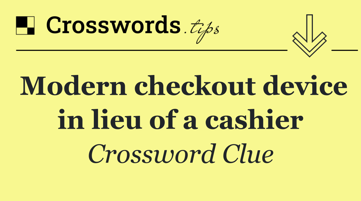 Modern checkout device in lieu of a cashier