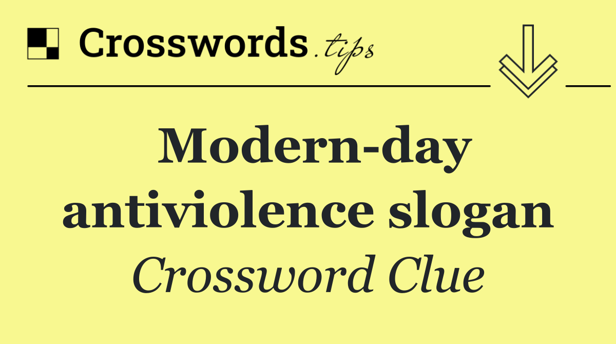 Modern day antiviolence slogan