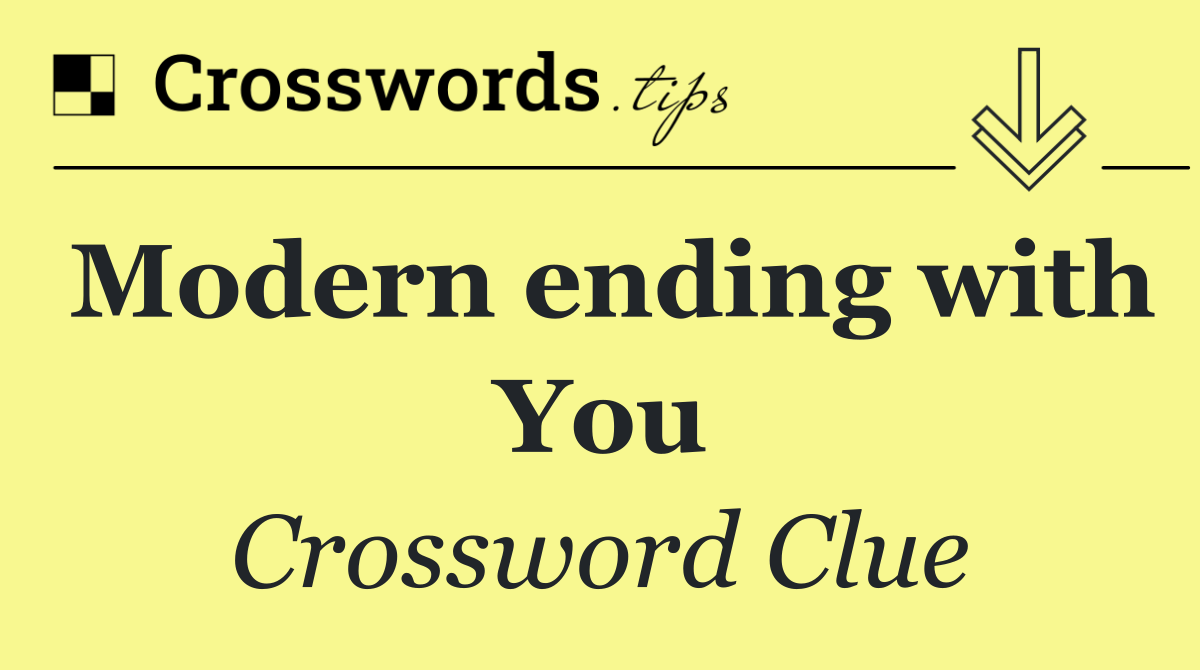 Modern ending with You