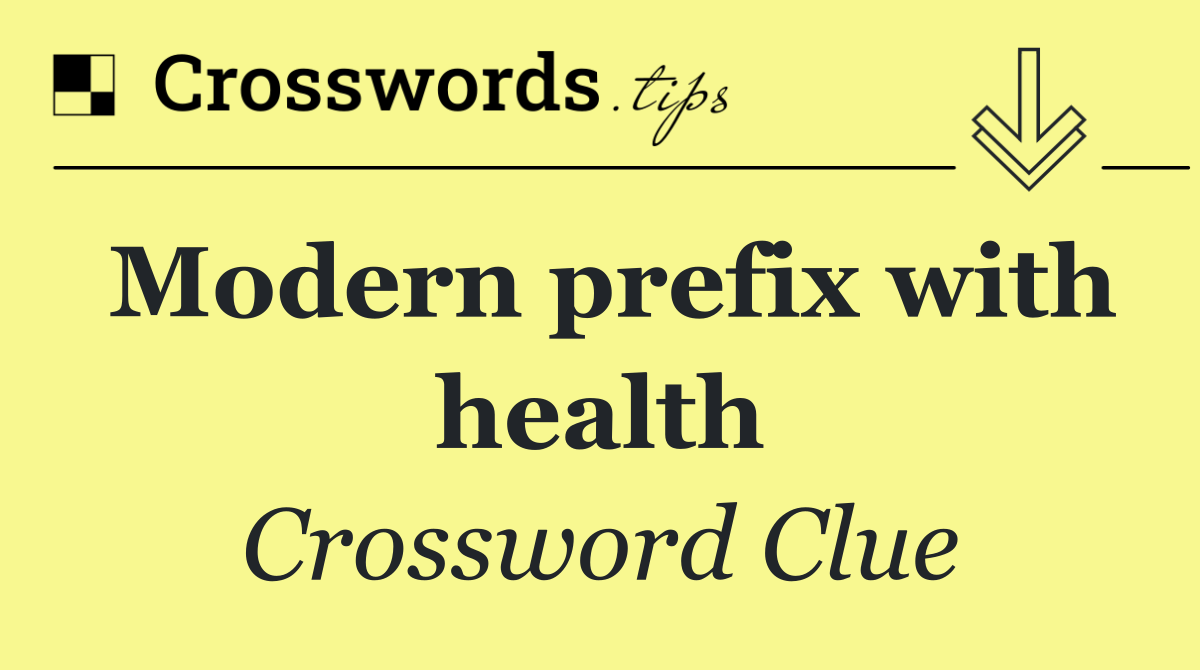 Modern prefix with health