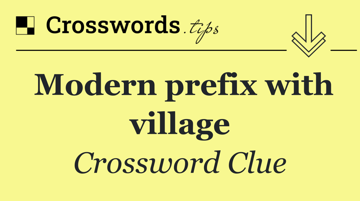 Modern prefix with village