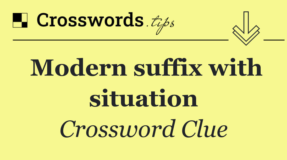 Modern suffix with situation