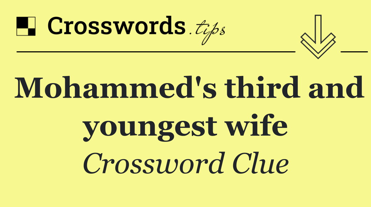 Mohammed's third and youngest wife