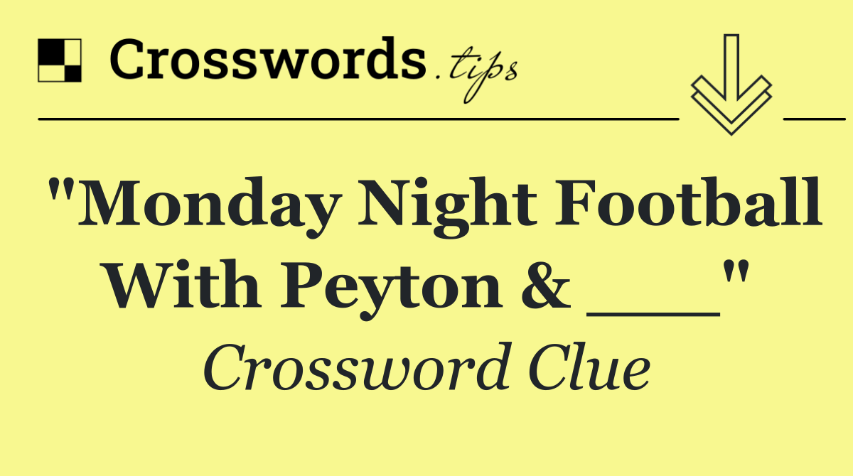 "Monday Night Football With Peyton & ___"