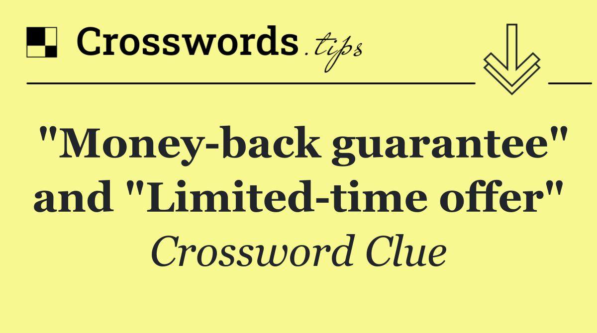"Money back guarantee" and "Limited time offer"