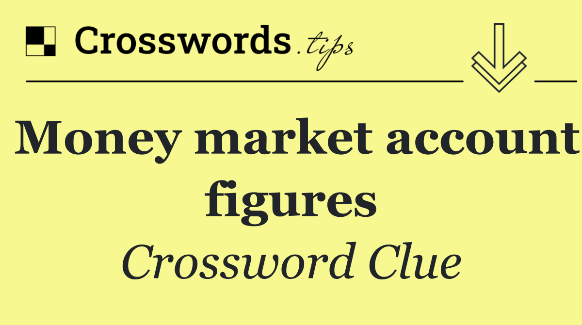 Money market account figures