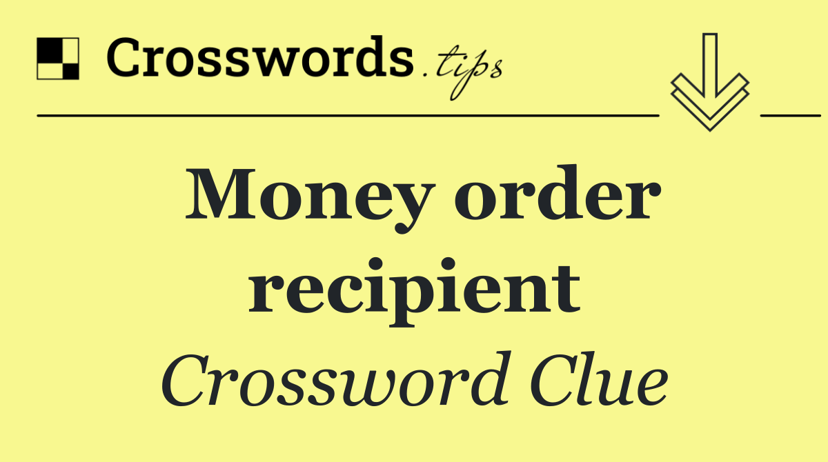 Money order recipient