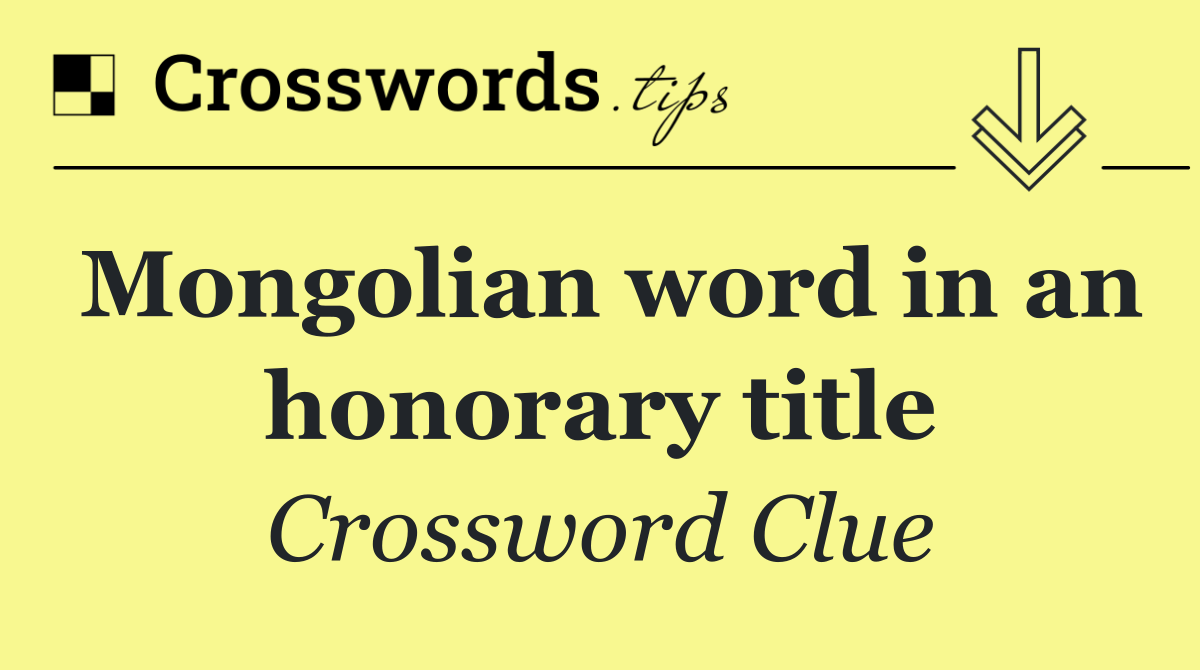 Mongolian word in an honorary title