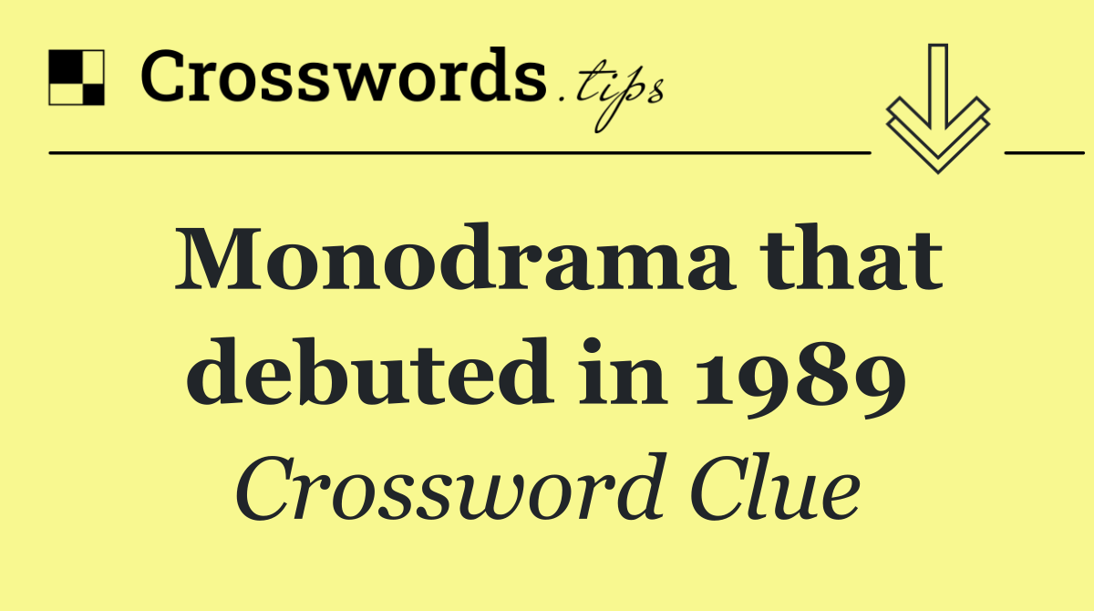 Monodrama that debuted in 1989