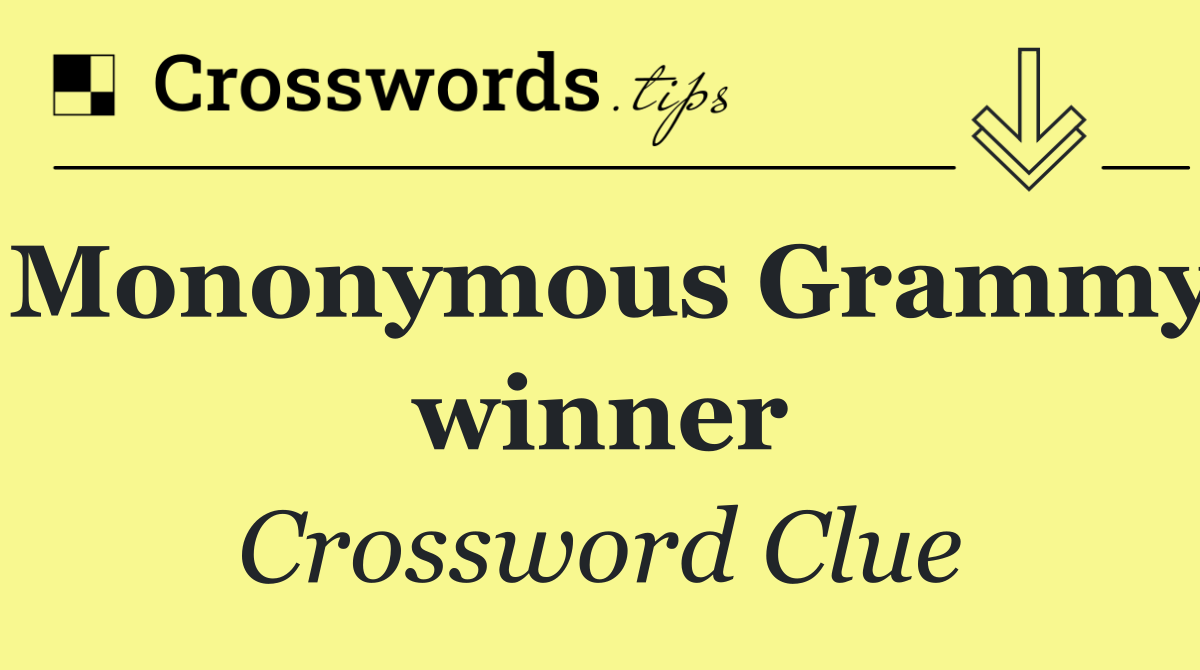 Mononymous Grammy winner