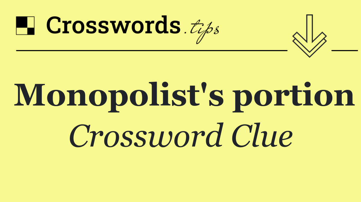 Monopolist's portion