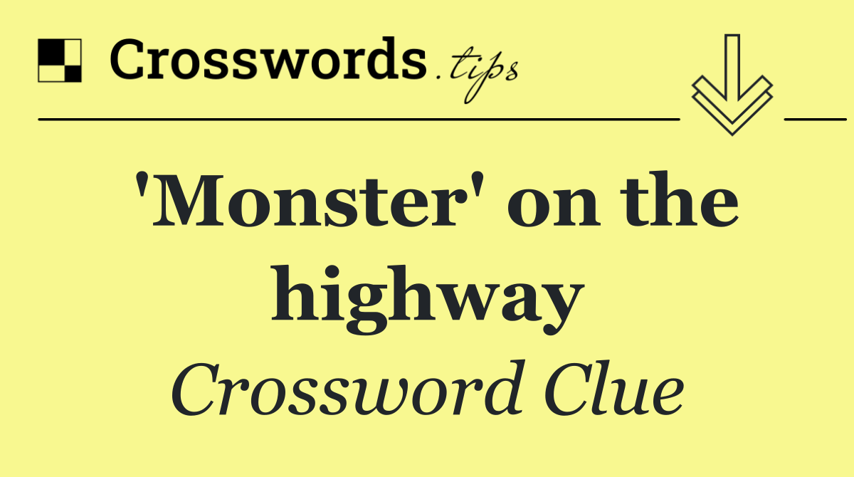 'Monster' on the highway
