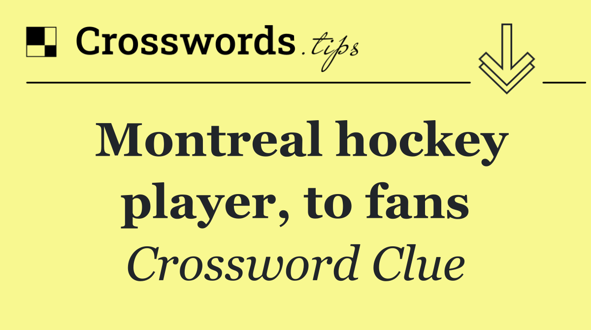 Montreal hockey player, to fans