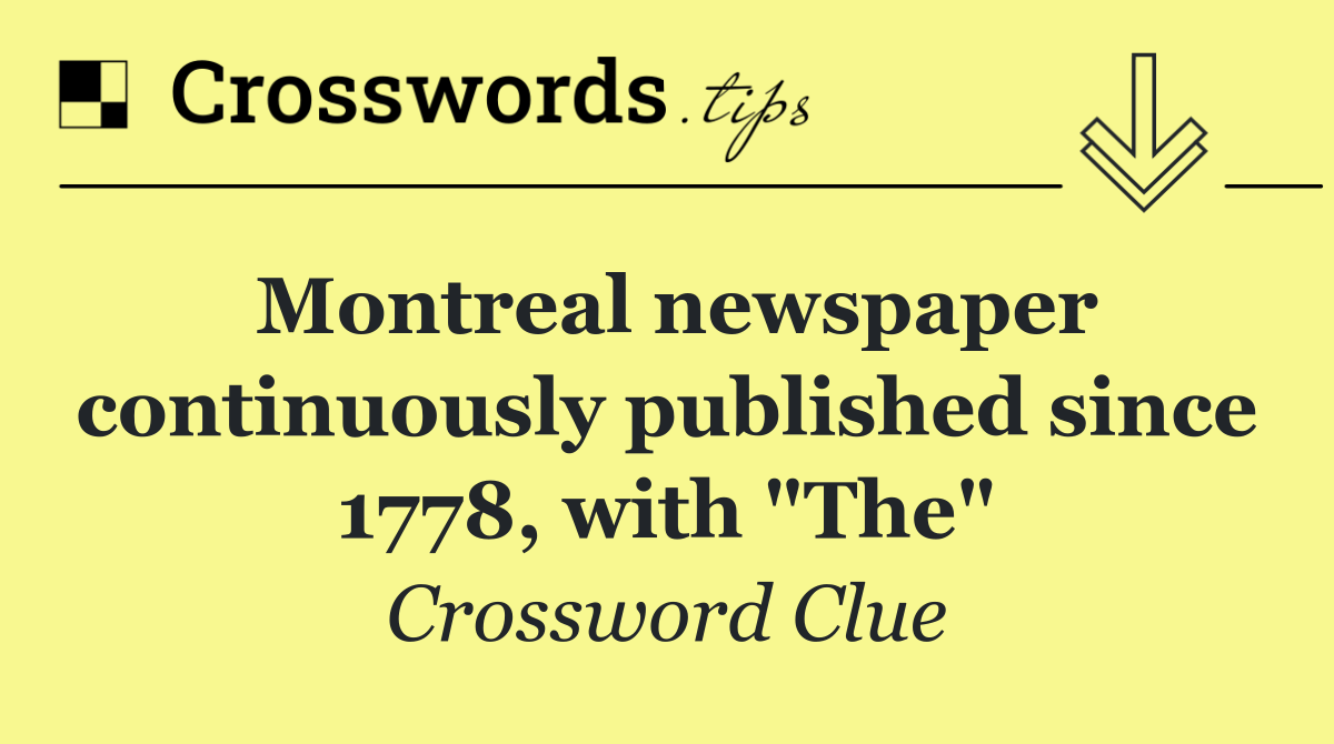 Montreal newspaper continuously published since 1778, with "The"