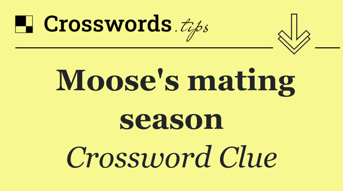 Moose's mating season
