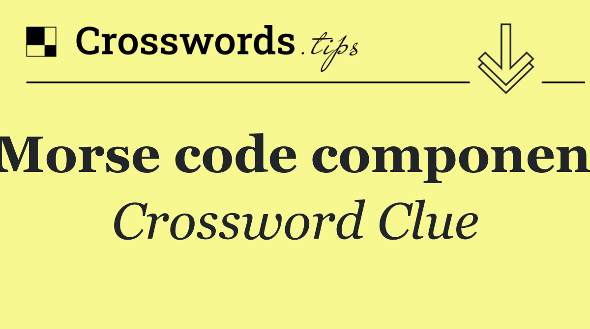 Morse code component