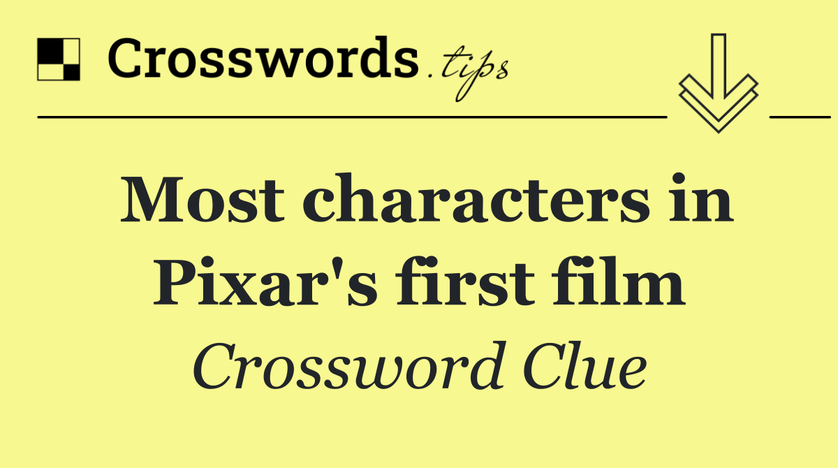Most characters in Pixar's first film
