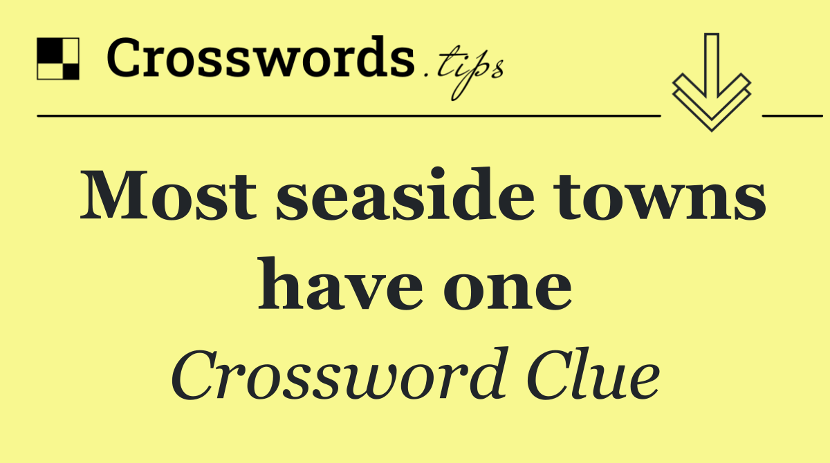 Most seaside towns have one