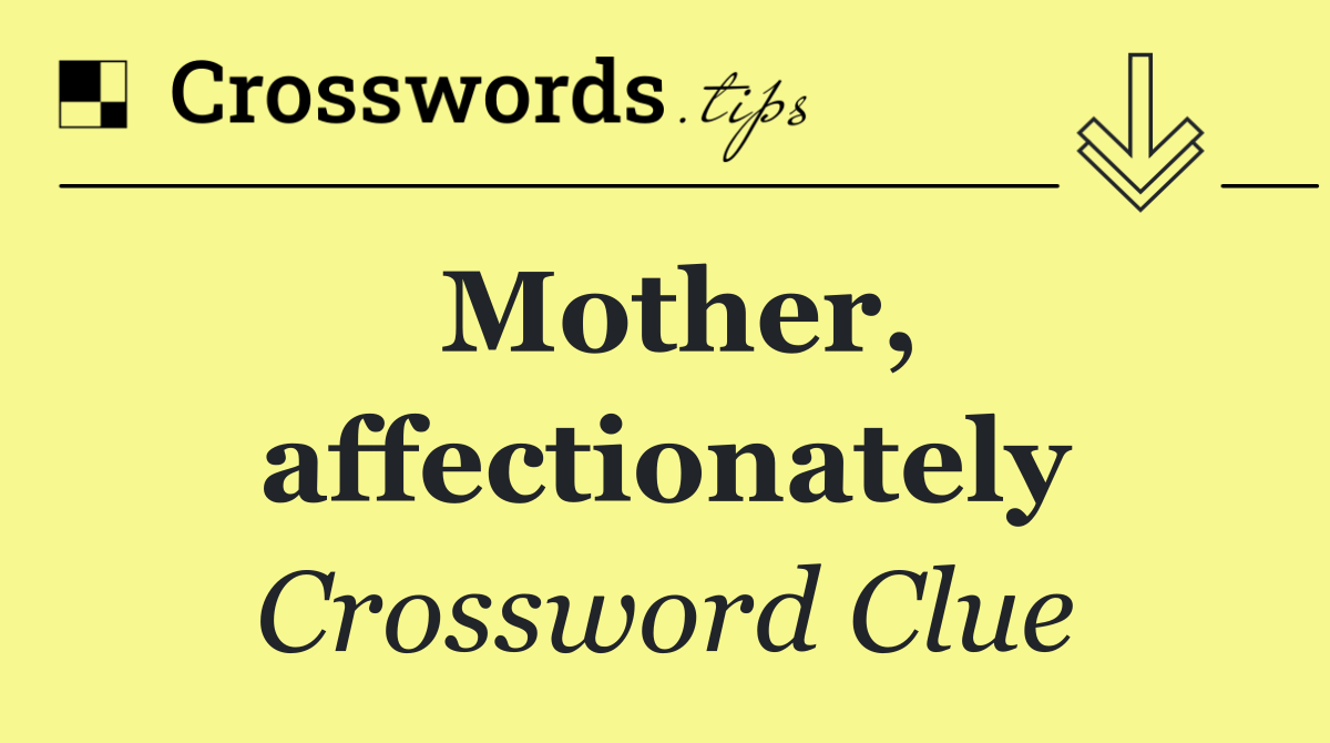 Mother, affectionately