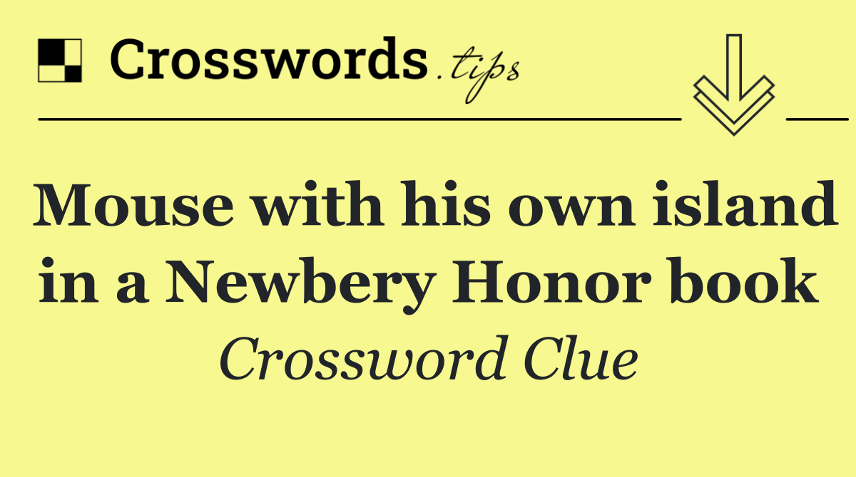 Mouse with his own island in a Newbery Honor book