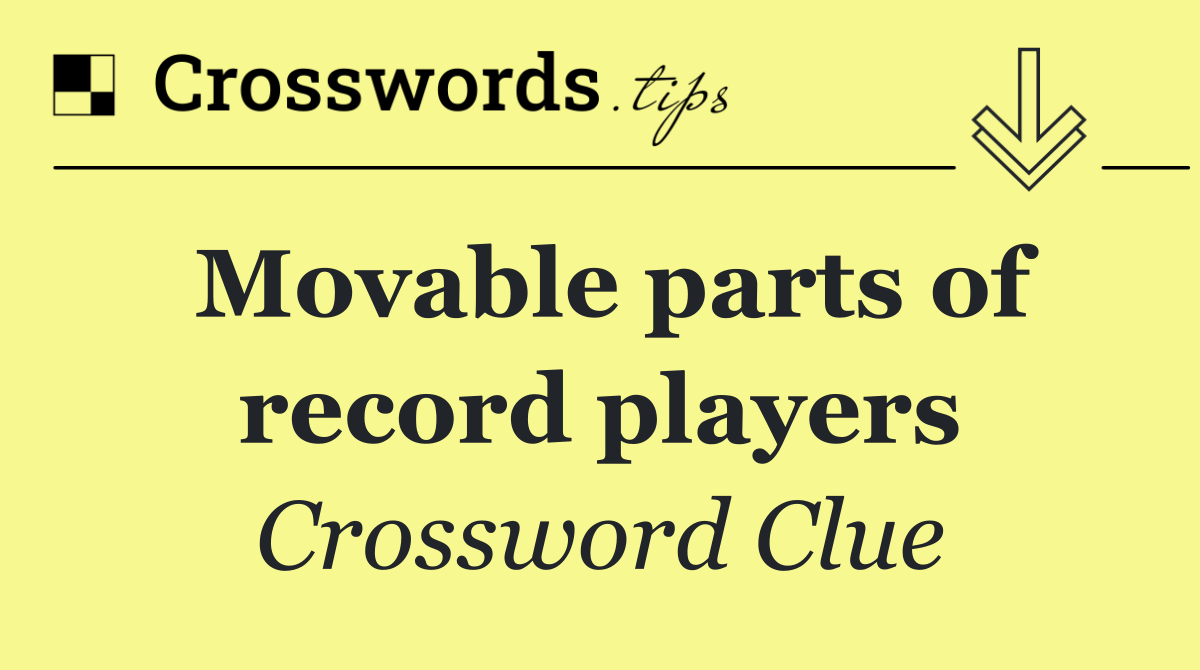 Movable parts of record players