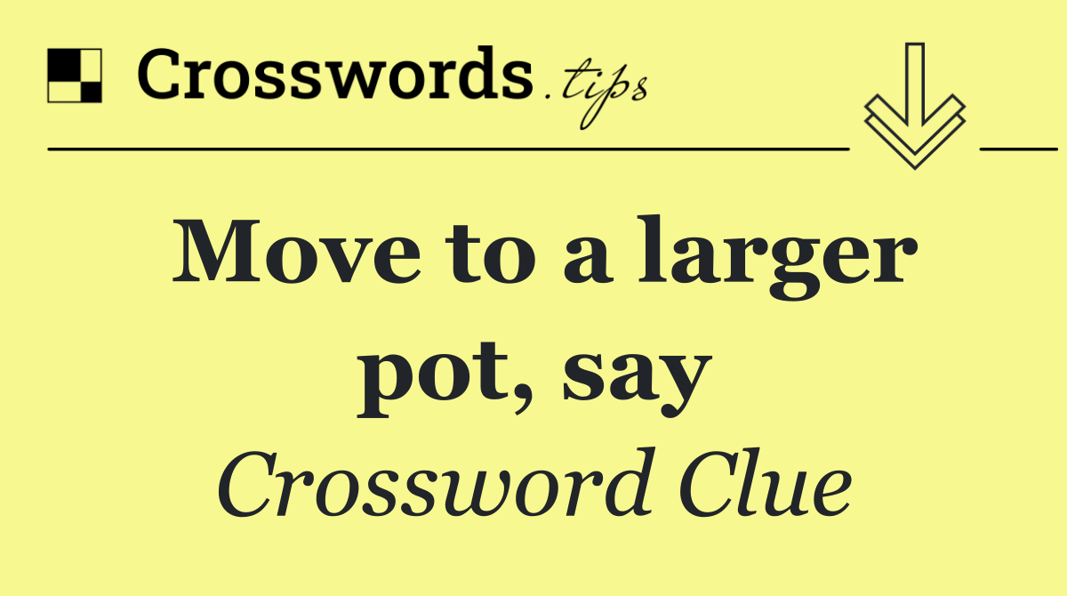 Move to a larger pot, say