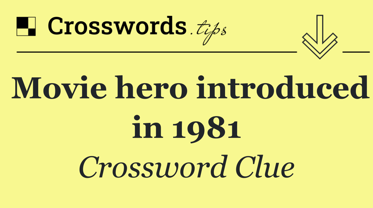 Movie hero introduced in 1981
