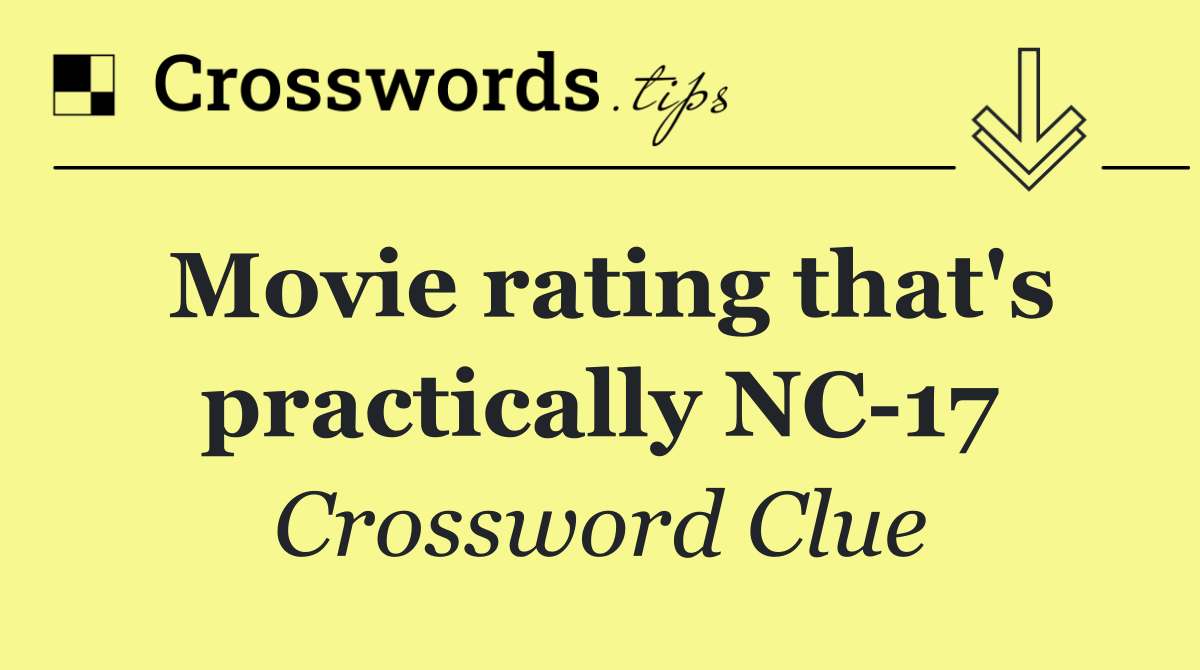 Movie rating that's practically NC 17