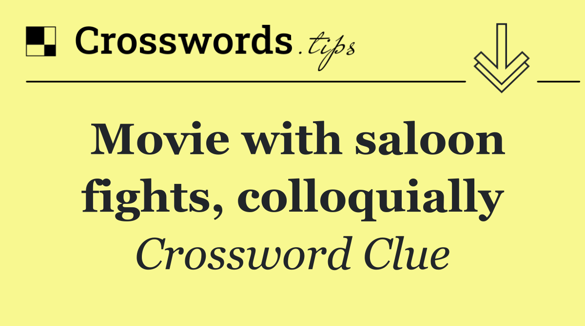 Movie with saloon fights, colloquially