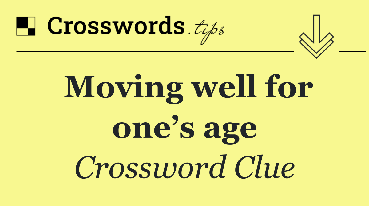 Moving well for one’s age