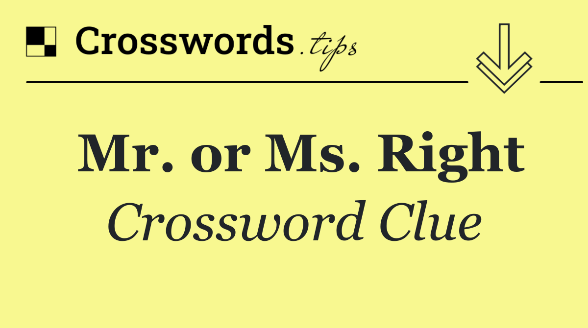Mr. or Ms. Right