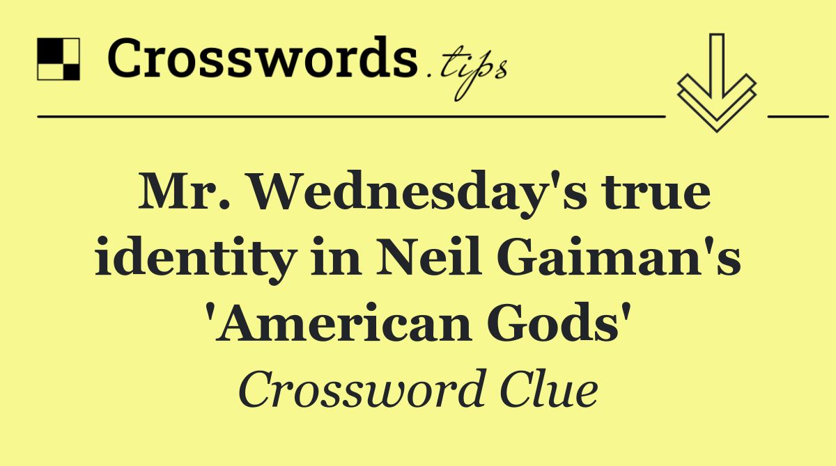 Mr. Wednesday's true identity in Neil Gaiman's 'American Gods'