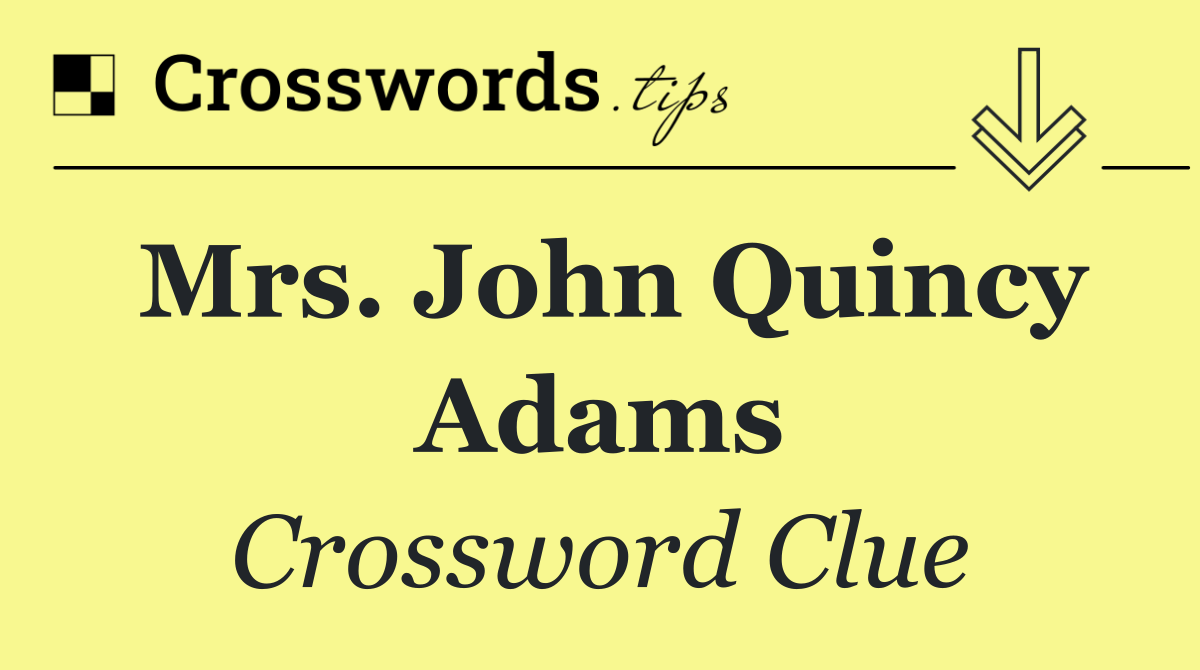 Mrs. John Quincy Adams