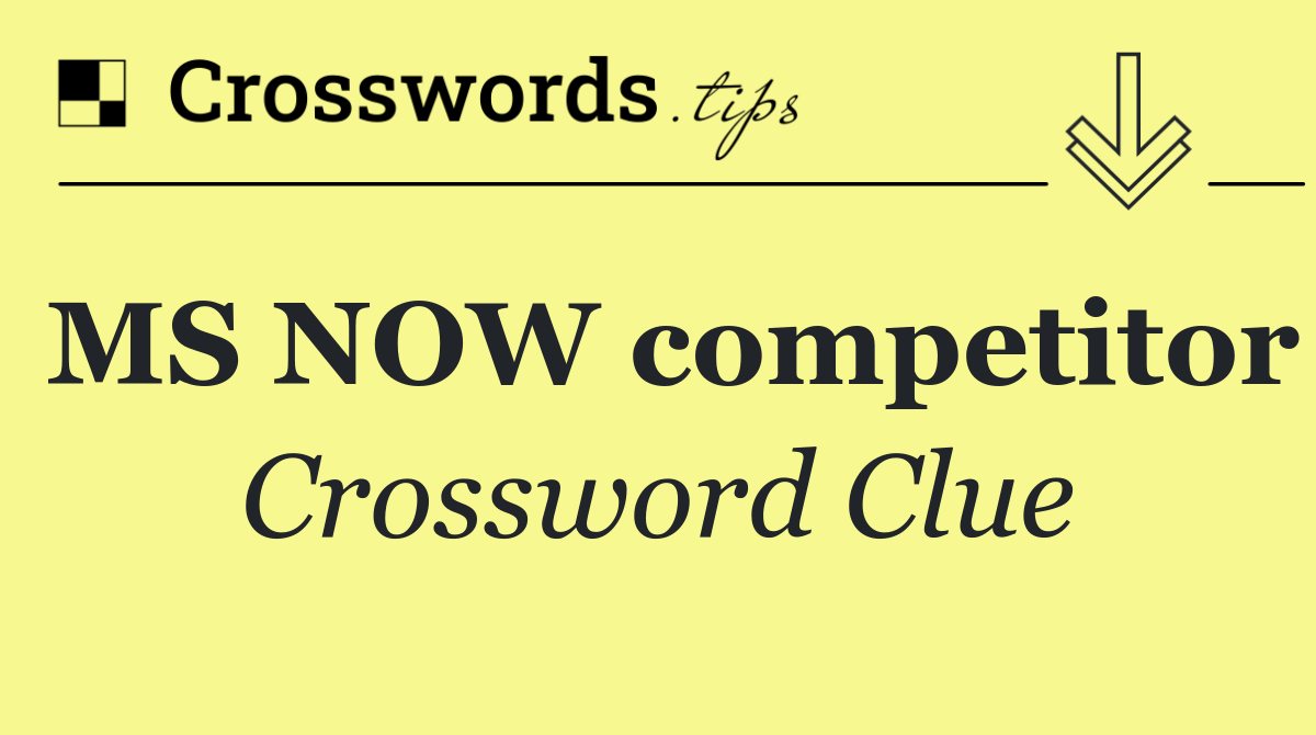 MS NOW competitor