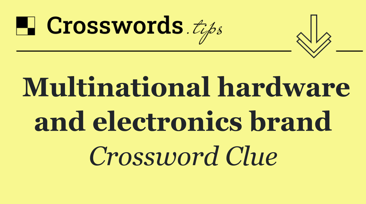 Multinational hardware and electronics brand