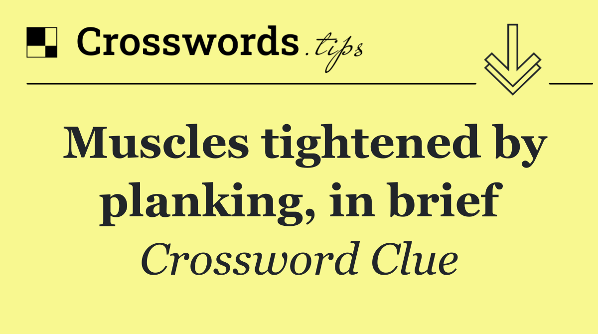 Muscles tightened by planking, in brief