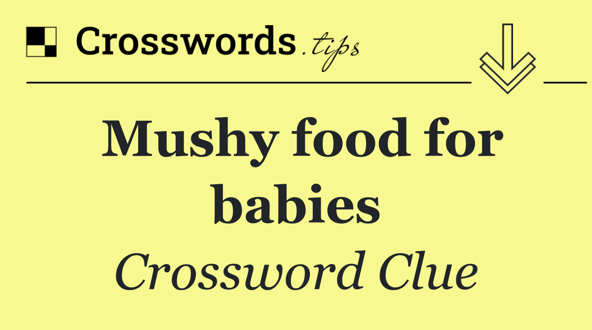 Mushy food for babies