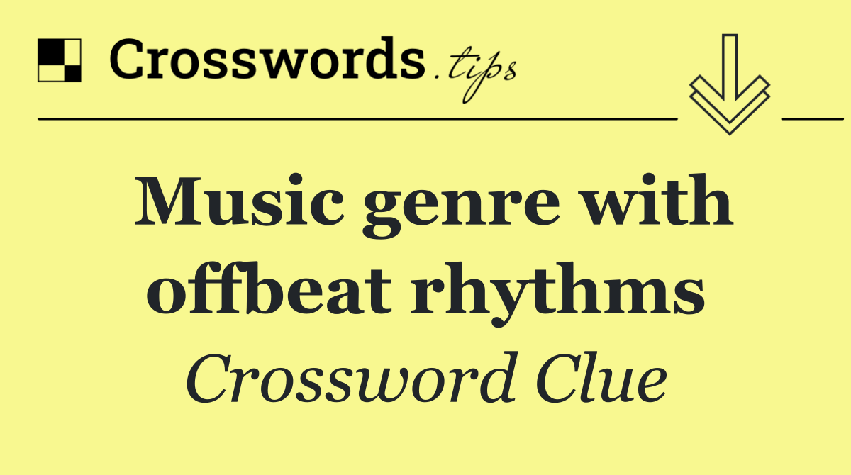 Music genre with offbeat rhythms