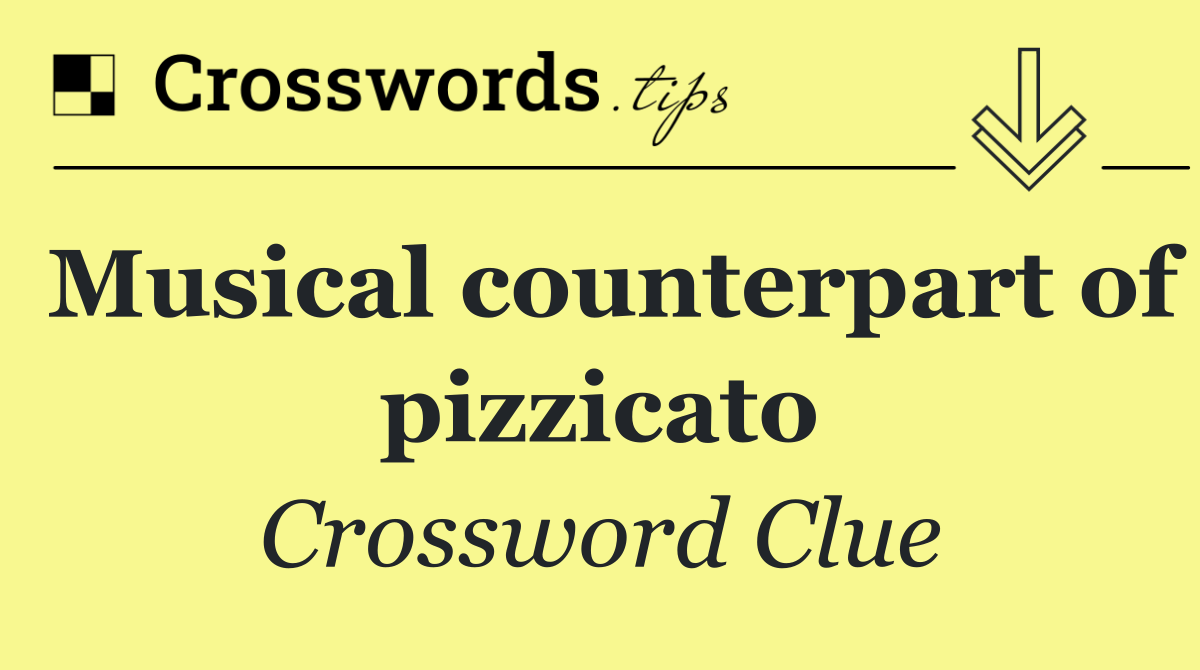 Musical counterpart of pizzicato