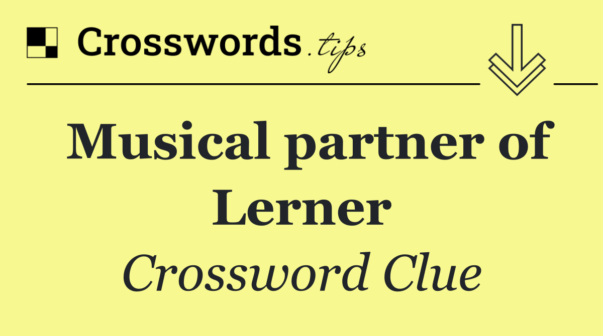 Musical partner of Lerner