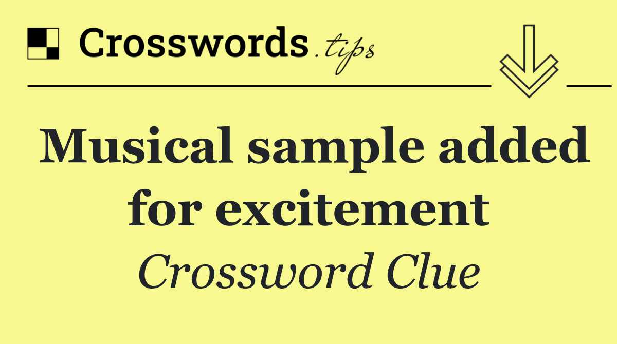 Musical sample added for excitement