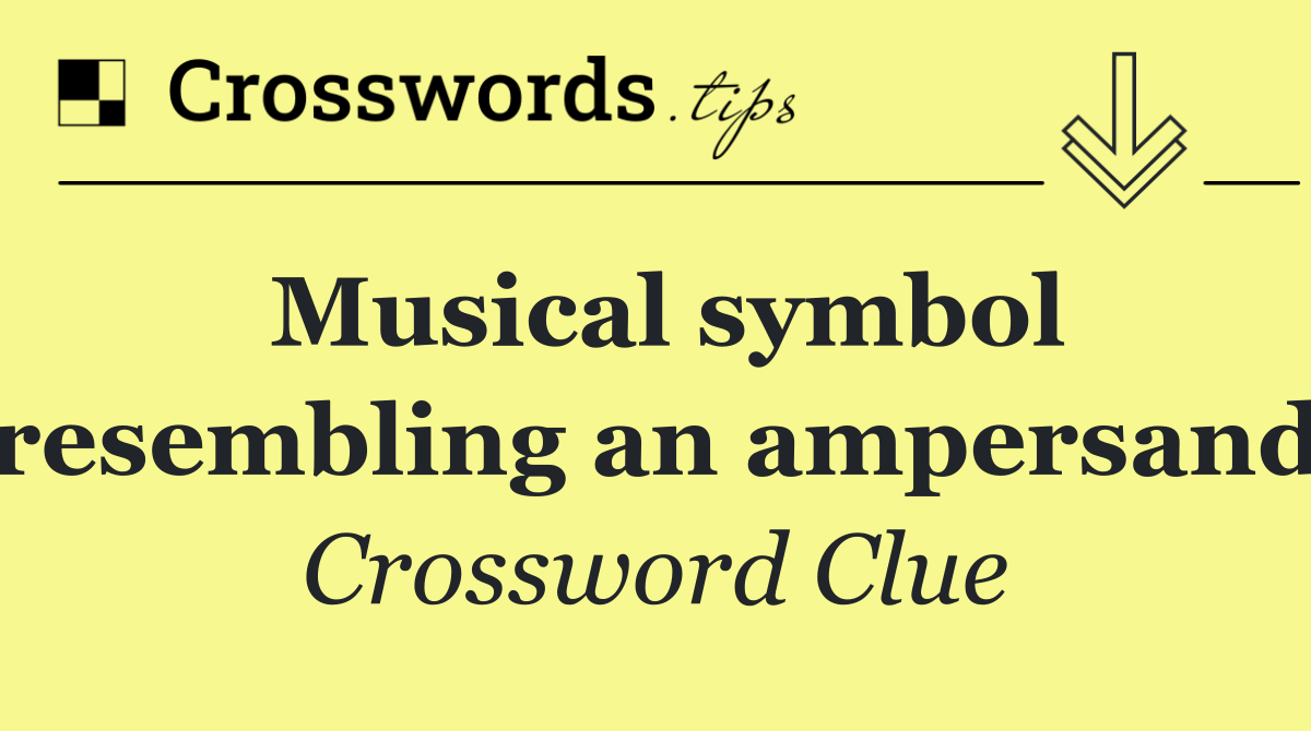 Musical symbol resembling an ampersand
