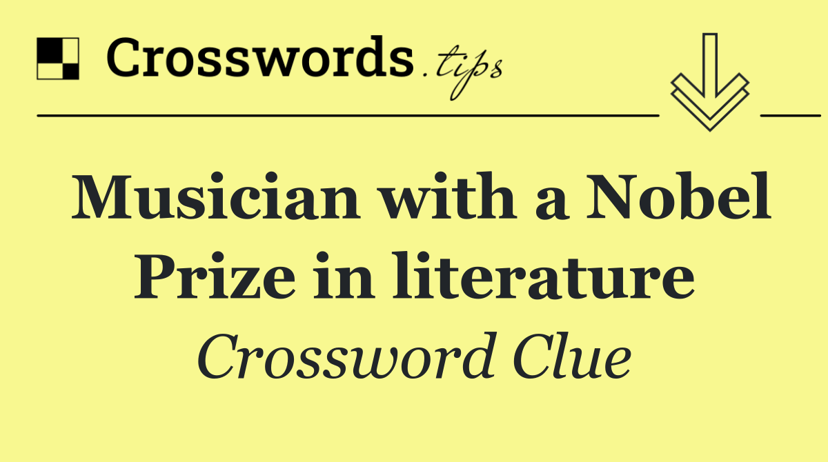 Musician with a Nobel Prize in literature